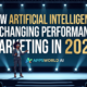 How Artificial Intelligence is Changing Performance Marketing in 2026