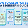 How to Use AI for SEO: A Simple Step-by-Step Guide for Beginners